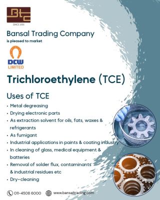 #BANSAL #TRADING #COMPANY
IS PLEASED TO MARKET

USE
Trichloroethylene (TCE)
USES
1: Metal Degreasing
2: Drying Electronic Parts
3: As Extraction Solvent for oils, Fats Waxes &amp; Refrigerants
4: As Fumingant
5: Industrial Applications in Paints &amp; Coating industry
6: In cleaning of Glass, Medical Equipment &amp; Batteries
7: Removal of solder Flux, Contaminants &amp; industrial Resisdues etc
8: Dry - Cleaning

FOR MORE INFO:
CALL US: 011 4508 6000
VISIT US: www.bansaltrading.com